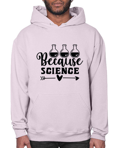 Because Science 286# - general science- Hoodie
