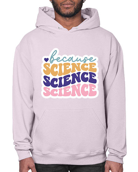 Because science 287# - general science- Hoodie