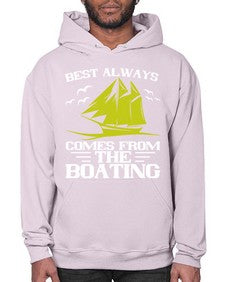 Best always comes from the Boating 48# - boats- Hoodie