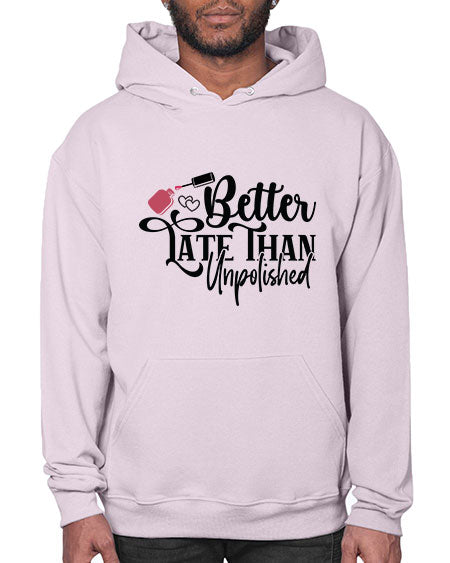 Better Late Than Unpolished 622# - nail tech- Hoodie