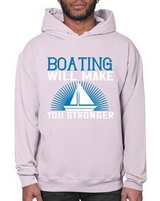 Boating will make you stronger 9# - boats- Hoodie