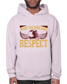 Doesnt matter what you ride give respect to get respect 16# - motorcycle- Hoodie