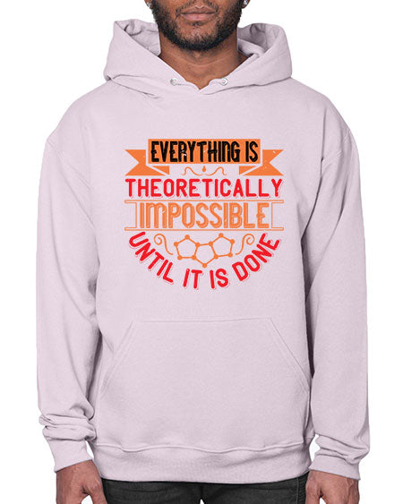 Everything is theoretically impossible until it is done 297# - general science- Hoodie