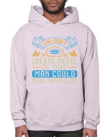 God didnt create metal so that man could make paper clips 22# - motorcycle- Hoodie