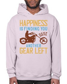 Happiness is finding you have another gear left 27# - motorcycle- Hoodie