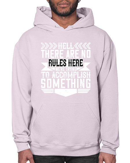 Hell there are no rules here Were trying to accomplish something Style 175# - architect- Hoodie