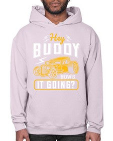 Hey buddy Hows it going 53# - hot rod- Hoodie