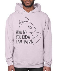 How Do You Know I am Italian - cats- Hoodie