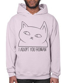 I Adopt You Human - cats- Hoodie