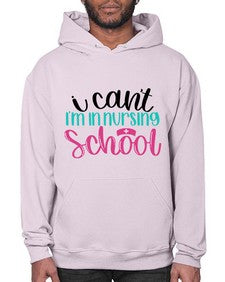 I Cant Im In Nursing School Style Style 874# - nurse- Hoodie