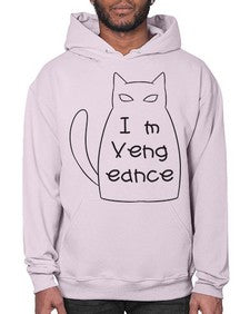 Im Vengeance - cats- Hoodie
