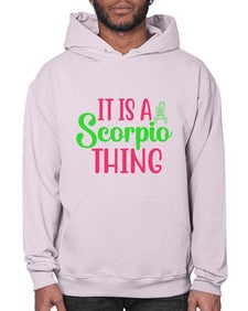 It is a scorpio thing 258# - scorpio- Hoodie