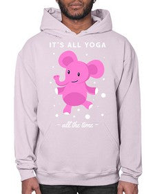 Its All Yoga All the Time 347# - yoga- Hoodie