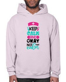 Keep Calm And Okay Not That Calm Style Style 1021# - nurse- Hoodie