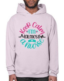 Keep Calm Im Almost Style Style 1027# - nurse- Hoodie