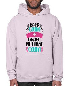 Keep Calm Okay Not Style Style 1028# - nurse- Hoodie