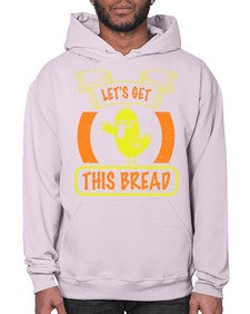 Lets Get This Bread Style 30# - ducks- Hoodie