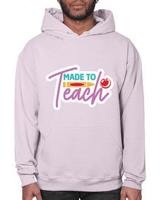 Made To Teach 1082# - teacher- Hoodie
