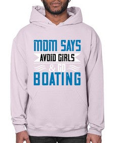 Mom says avoid girls  go Boating 28# - boats- Hoodie