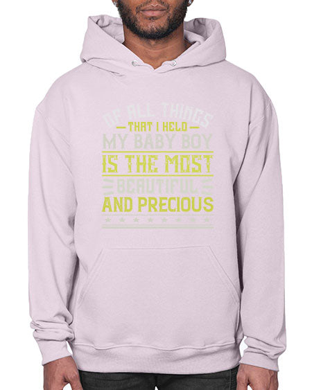 Of all things that I held my baby boy is the most beautiful and precious Style 421# - baby- Hoodie