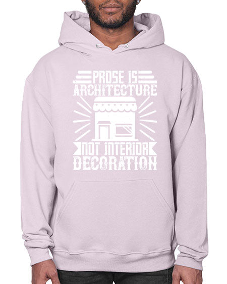 Prose is architecture not interior decoration Style 346# - architect- Hoodie