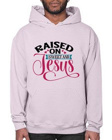 Raised On Sweet And Jesus 1492# - tea- Hoodie