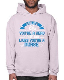 Save one life youre a hero Save lives youre a Nurse Style 1369# - nurse- Hoodie