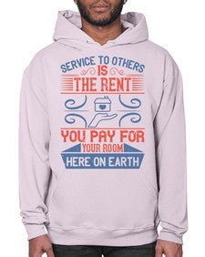 Service to others is the rent you pay for your room here on earth Style 29# - volunteer- Hoodie