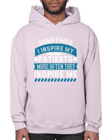 Sometimes I inspire my patients more often they inspire me Style 1417# - nurse- Hoodie
