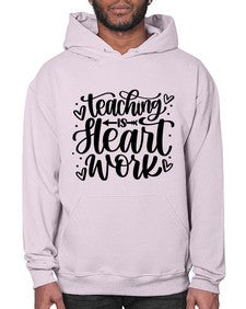 Teaching Is Heart Work Style 1480# - teacher- Hoodie