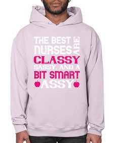 The best nurses are classysassy and a bit smart assy Style 1503# - nurse- Hoodie