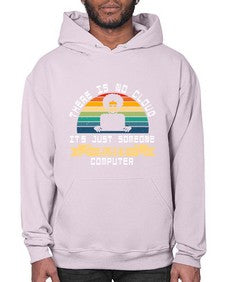 There is no cloud 11# - computer- Hoodie
