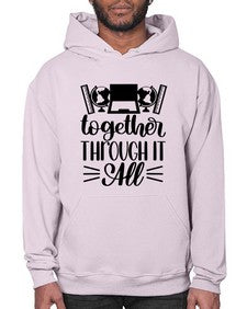 Together Through It All Style 1578# - teacher- Hoodie