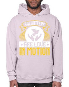 Volunteers are love in motion Style 14# - volunteer- Hoodie