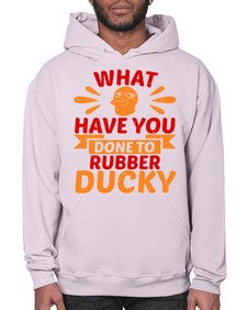 What Have You Done To Rubber Ducky Style 9# - ducks- Hoodie