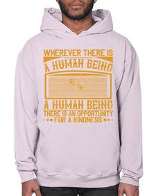Wherever there is a human being there is an opportunity for a kindness Style 7# - volunteer- Hoodie