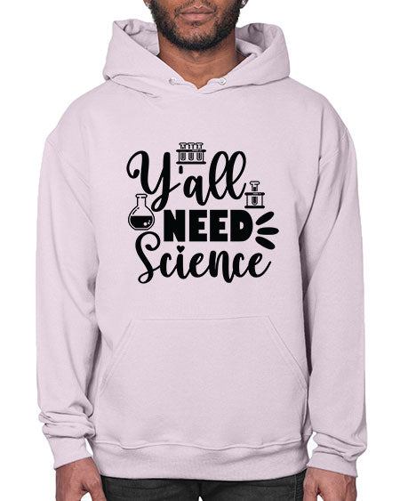 Yall Need Science 10# - general science- Hoodie