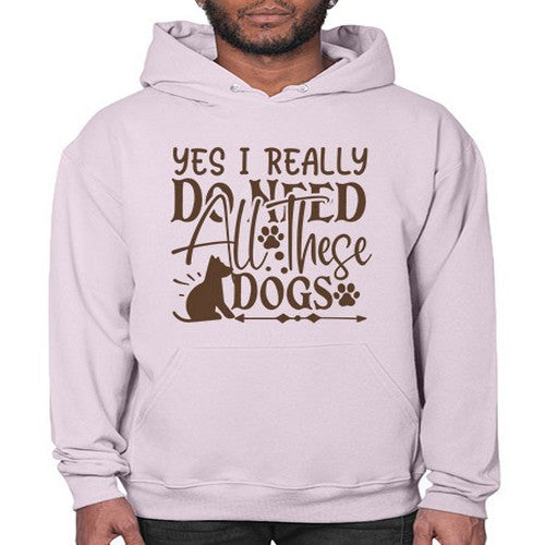 Yes I Really Do Need All These Dogs Style 56# - dogs- Hoodie