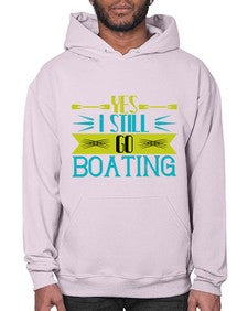 Yes I still go Boating 47# - boats- Hoodie
