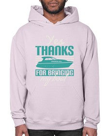 Yes thanks for bringing my boat 46# - boats- Hoodie