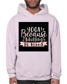 Yoga Because Adulting Is Hard  613# - yoga- Hoodie