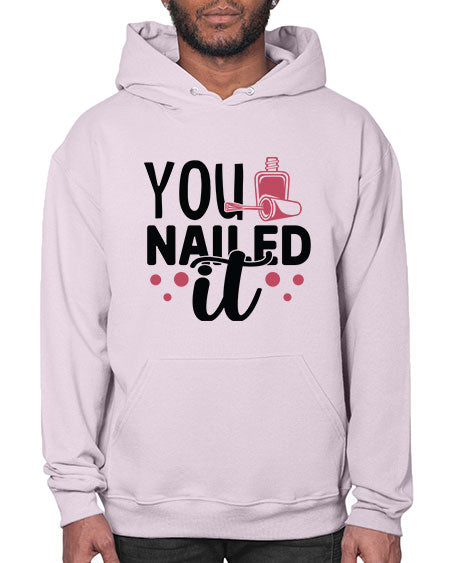 You Nailed It 1689# - nail tech- Hoodie