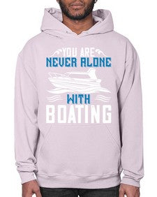 You are never alone with Boating 49# - boats- Hoodie