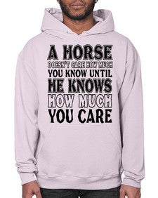 a horse doesnt care how much you know until - horse- Hoodie