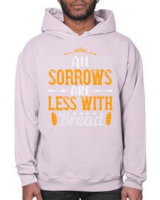 all sorrows are less with bread 16# - cooking- Hoodie