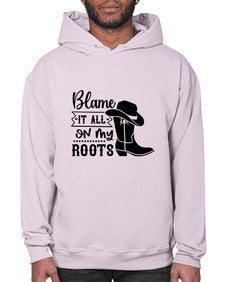 blame it all on my roots 261# - western- Hoodie