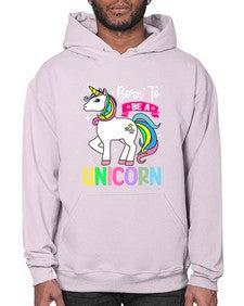 born to be a unicorn 72# - unicorn- Hoodie