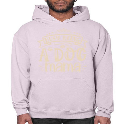busy being a dog mama 66# - dogs- Hoodie