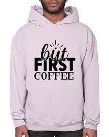 but first coffee 697# - tea- Hoodie