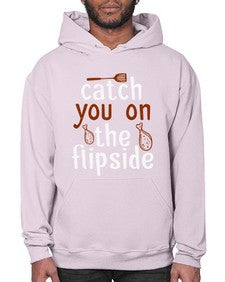 catch you on the flipside 76# - cooking- Hoodie